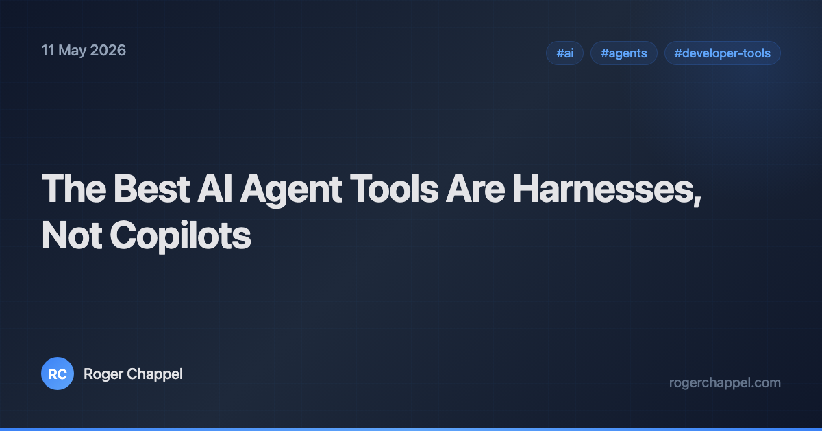 The Best AI Agent Tools Are Harnesses, Not Copilots