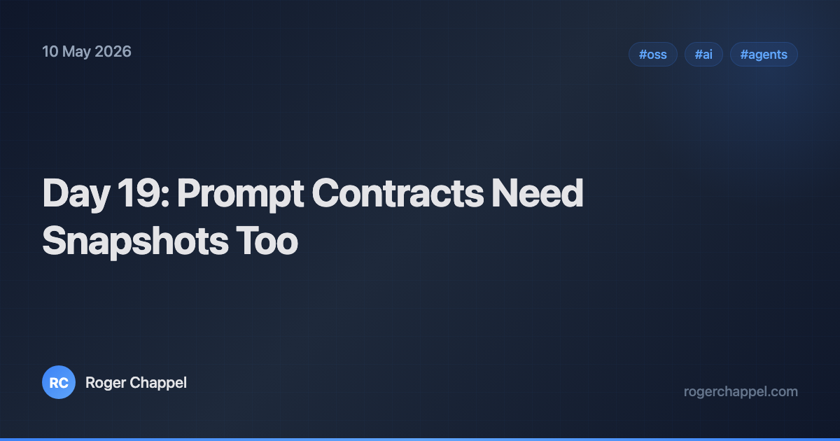 Day 19: Prompt Contracts Need Snapshots Too