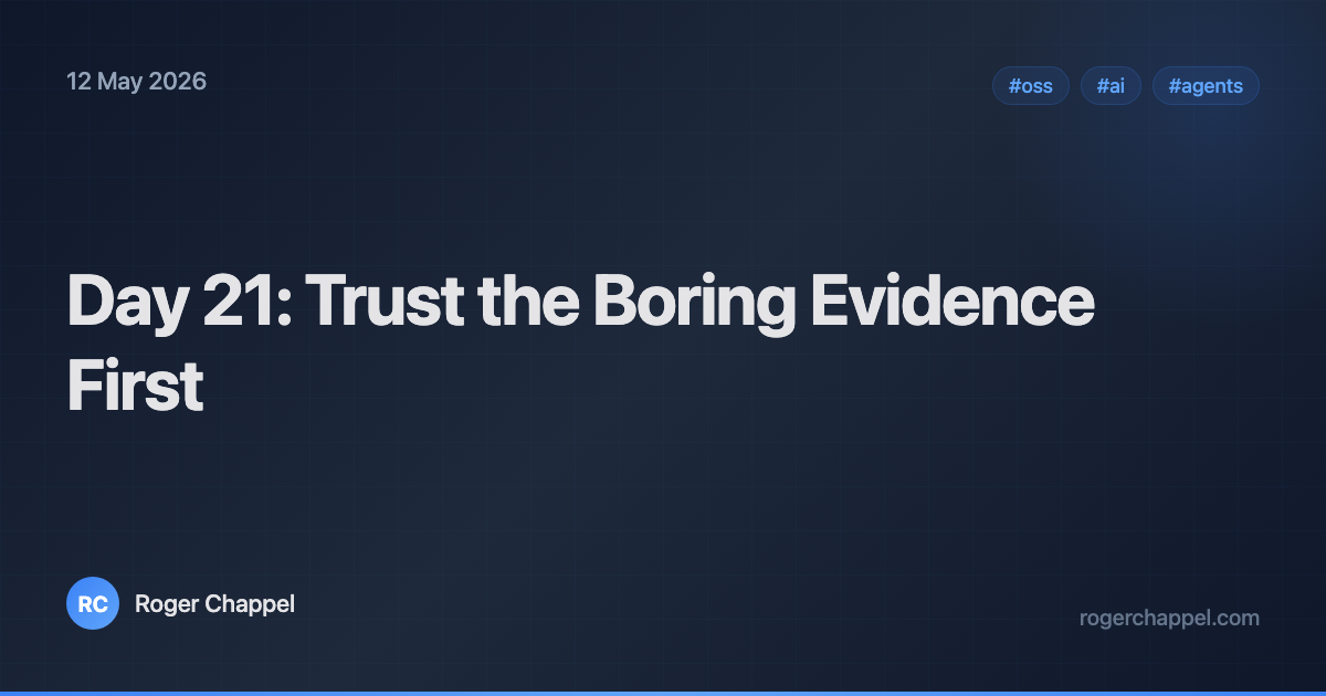 Day 21: Trust the Boring Evidence First