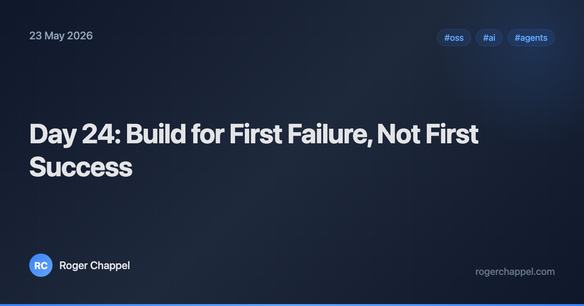 Day 24: Build for First Failure, Not First Success