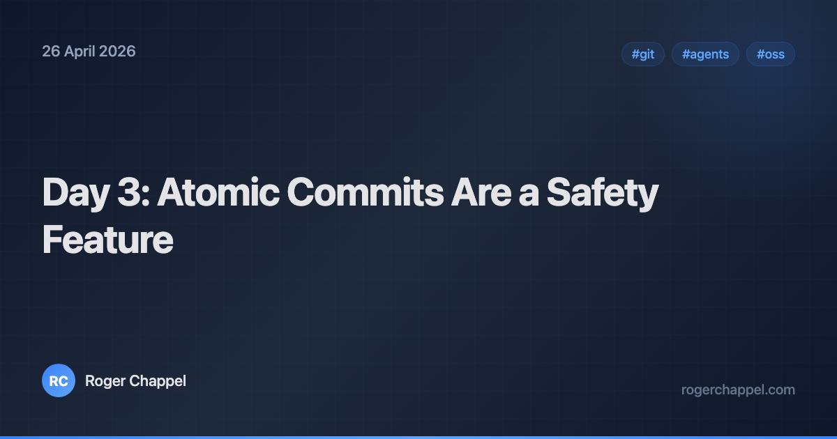 Day 3: Atomic Commits Are a Safety Feature