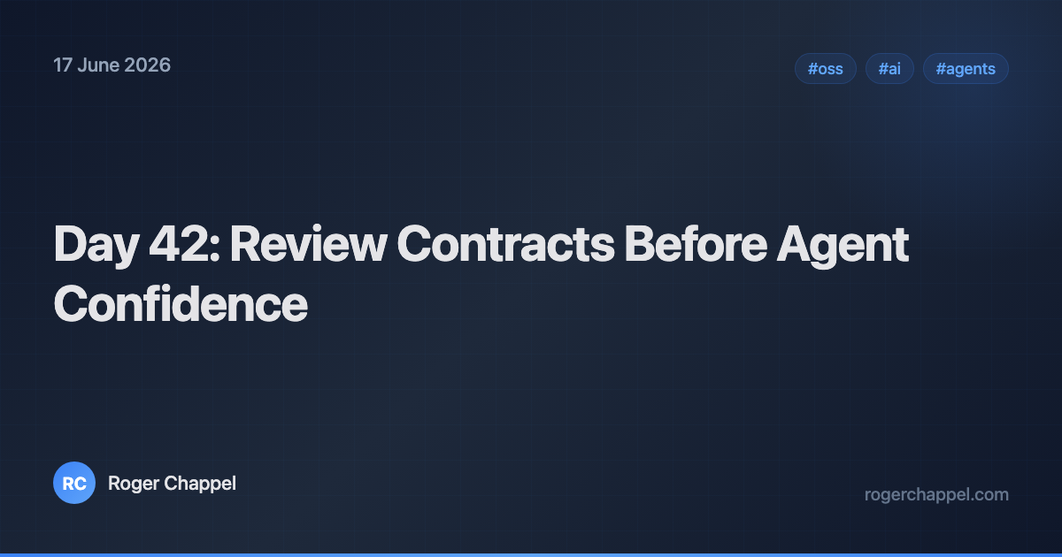 Day 42: Review Contracts Before Agent Confidence