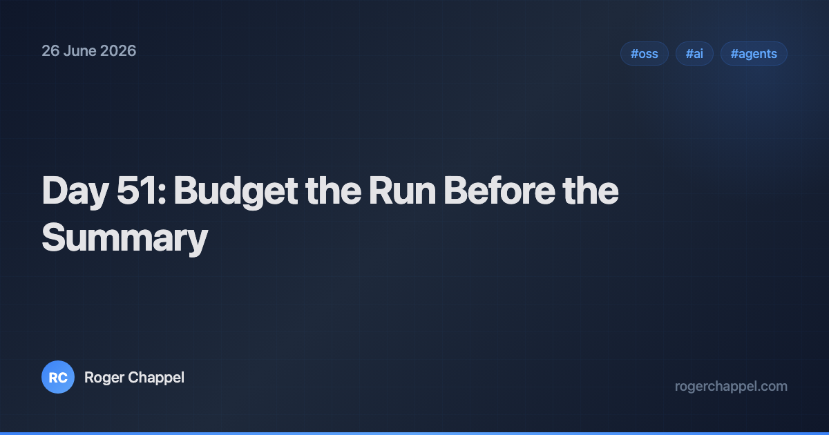 Day 51: Budget the Run Before the Summary