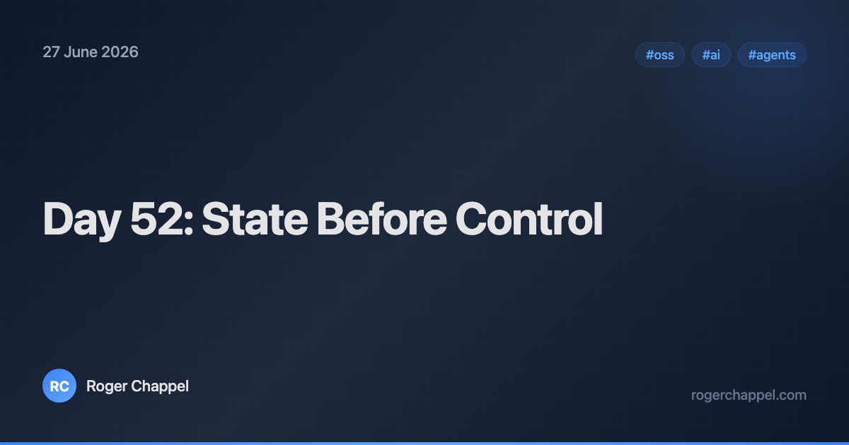 Day 52: State Before Control