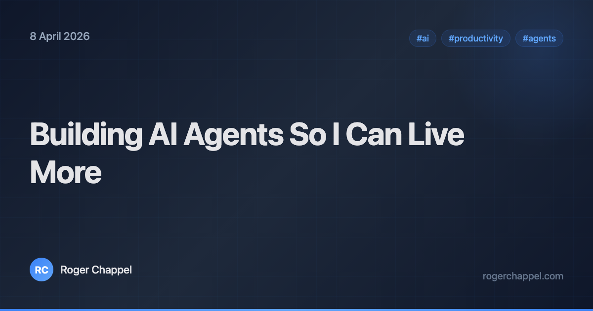 Building AI Agents So I Can Live More