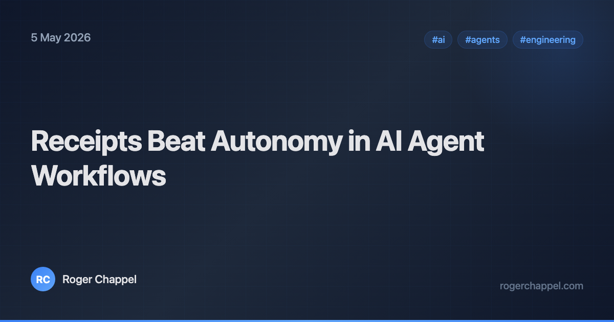 Receipts Beat Autonomy in AI Agent Workflows