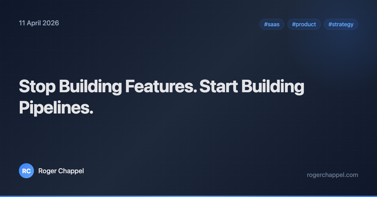 Stop Building Features. Start Building Pipelines.