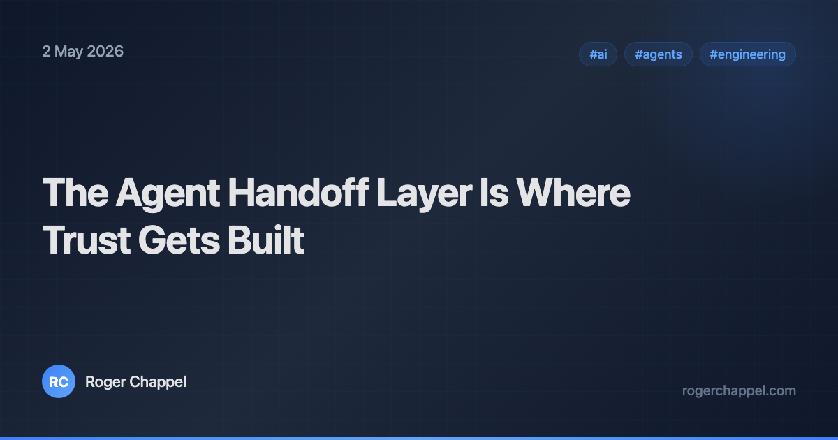 The Agent Handoff Layer Is Where Trust Gets Built